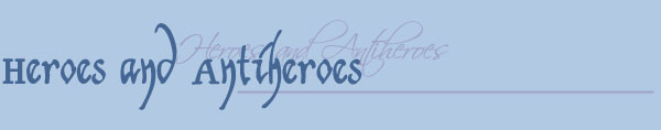 Heroes and Antiheroes