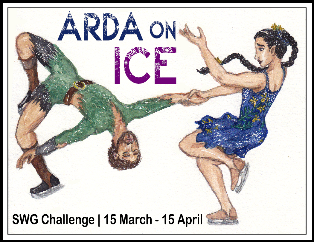 March 2022 SWG challenge Arda on Ice March 15 - April 15 banner shows Luthien spinning Beren in a figure skating death drop, artwork by Lyra