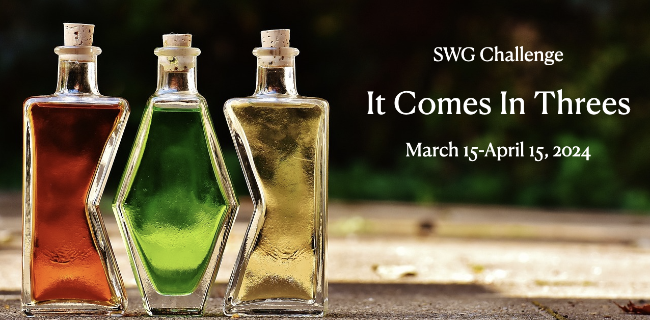 SWG It Comes In Threes challenge banner - a photo of three complimentery geometric shape bottles with colored liquids; text "It Comes in Threes: SWG Challenge March 15 - April 15, 2024"