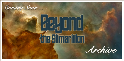 Coming Soon ... Beyond the Silmarillion Archive