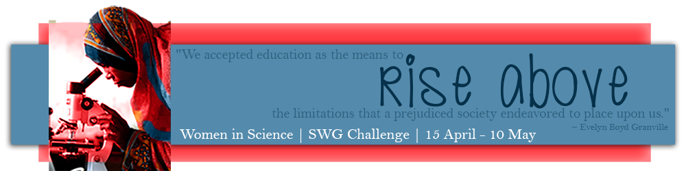 February 2018 SWG challenge Rise Above banner showing a woman in a headscarf looking in a microscope