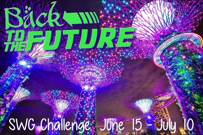 June 2021 SWG challenge Back to the Future banner - Futuristic cityscape showing glowing tree-like structures with challenge title and dates superimposed.