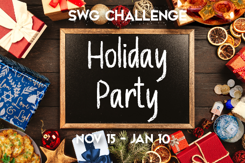 Holiday trappings (presents, decorations) surrounding a chalkboard with the words "Holiday Party".  Above the chalkboard are the words "SWG Challenge", below the chalkboard the words "Nov 15 - Jan 10".