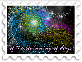 January 2017 Taboo SWG challenge stamp - graphic that could be glitter or could be a deep space nebula and text "the beginning of days"