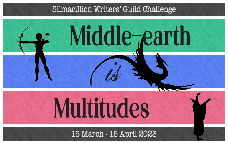 Middle-earth Is Multitudes challenge banner - horizontal stripes of green, blue, and red separated by white, with silhouettes of an archer, a dragon, and a wizard, and text "Middle-earth is Multitudes 15 March - 15 April 2023". 