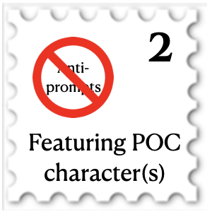 February 2025 Dark Matter Character of Color stamp - the words 'anti-prompts' beneath a red 'no' symbol; at the bottom is the caption Featuring POC character(s).