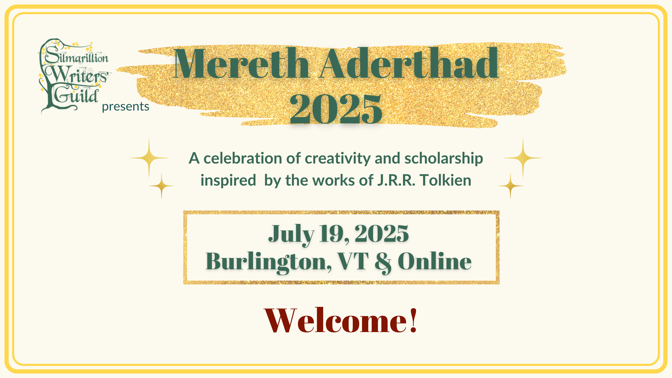 The Silmarillion Writers' Guild Presents Mereth Aderthad 2025 - July 19, 2025, Burlington, VT and online - A celebration of creativity and scholarship inspired by the works of J.R.R. Tolkien. Welcome!