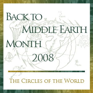 Back to Middle-earth Month 2008 - The Circles of the World