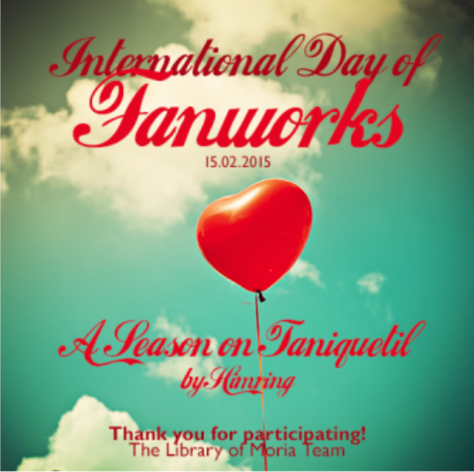 Banner reads, International Day of Fanworks, 15.02.2015, A Season on Taniquetil by Himring, Thank you for participating! The Library of Moria Team