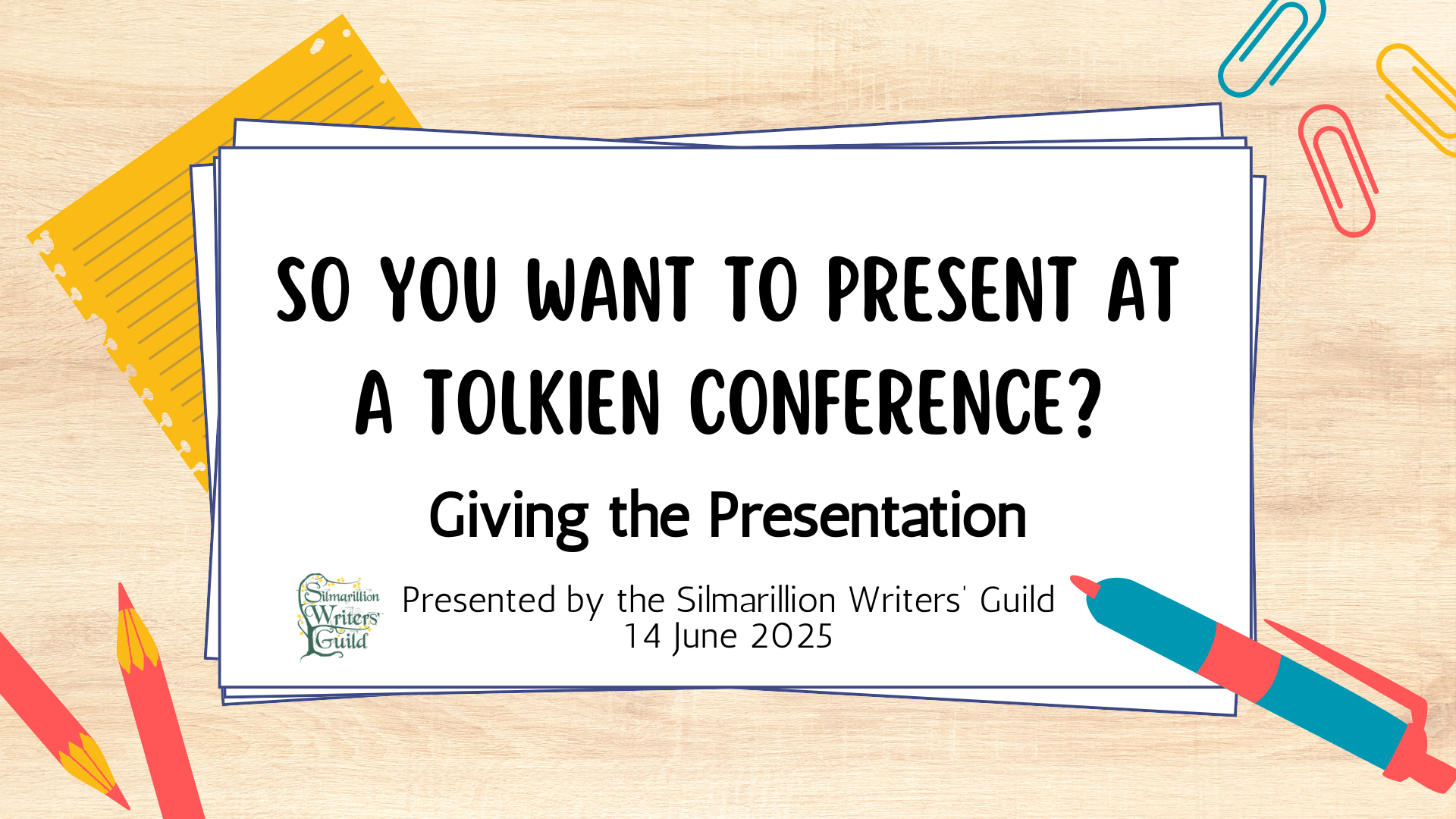 Video: So You Want to Present at a Tolkien Conference? Giving the Presentation, presented by the Silmarillion Writers' Guild, 14 June 2025