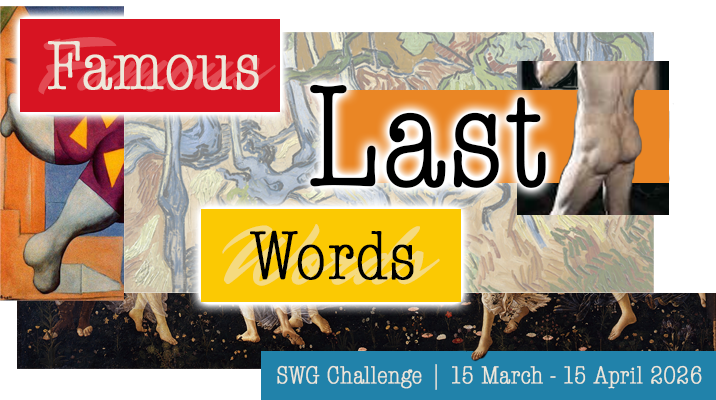 Famous Last Words - SWG Challenge - 15 March through 15 April 2026 - banner includes feet and backsides from famous artworks