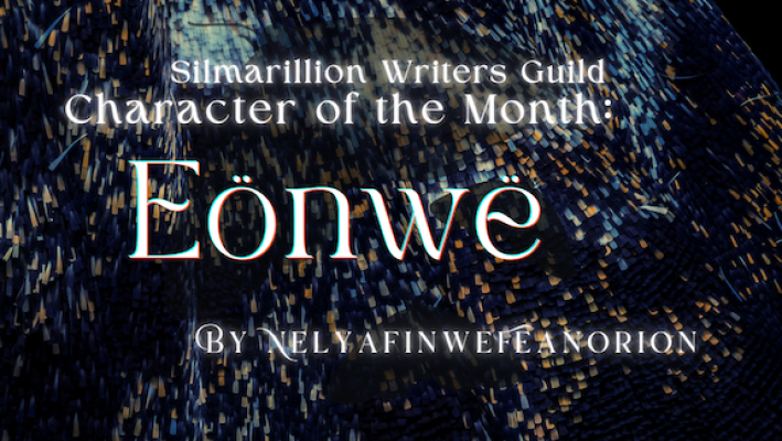 Silmarillion Writers' Guild - Character of the Month - Eonwe by NelyafinweFeanorion