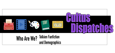 Cultus Dispatches - Who Are We? Tolkien Fanfiction and Demographics