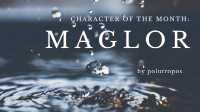 Character of the Month - Maglor by polutropos