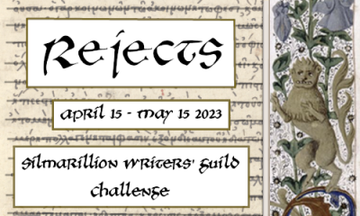 Rejects - April 15 through May 15 - Silmarillion Writers' Guild challenge