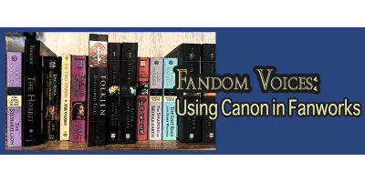 Fandom Voices: Using Canon in Fanworks