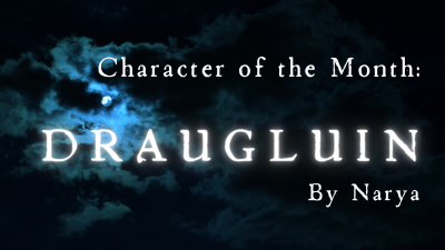 Character of the Month - Draugluin by Narya