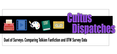 Cultus Dispatches - Duel of Surveys: Comparing Tolkien Fanfiction and OTW Survey Data