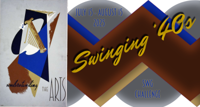 Swinging '40s - SWG challenge - 15 July through 15 August 2025 - includes a WPA poster "Understanding the Arts" with stylized musical instruments in blue, brown, and gray