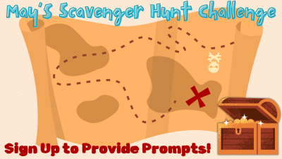 May's Scavenger Hunt Challenge - Sign Up to Provide Prompts - banner includes an illustration of a cartoon treasure map and treasure chest